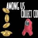 Among Us Collect Coin 10 among us collect coin 1