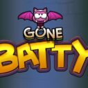 Gone Batty 7 gone batty